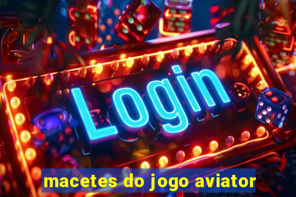 macetes do jogo aviator